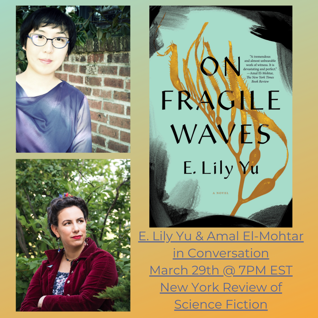 A composite image advertising the event: in a left-hand column, headshots of E. Lily Yu and Amal El-Mohtar, and on the right, the cover of ON FRAGILE WAVES, E. Lily Yu's wonderful novel, with the details of the event written beneath.