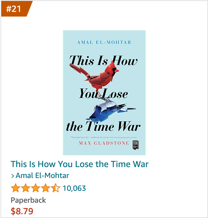 Screenshot of the cover to the paperback edition of This Is How You Lose the Time War ranked 21 and listed for $8.79.