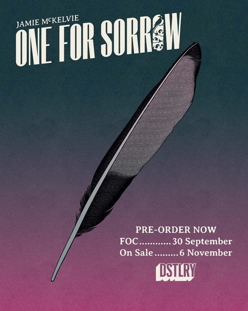 An image of an illustrated Magpie feather on a dark cyan to magenta background. At top left there is a logo (designed by Cecile Richard) that reads   Jamie McKelvie  ONE FOR SORROW  Bottom right is some text which reads "Pre-order now. FOC 30 September, On Sale 6 November" followed by the DSTLRY logo. ALT September 23, 2024 at 5:12 AM  Everybody can reply 26 reposts 7 quotes 60 likes  ‪Jamie McKelvie‬ ‪@mckelvie.bsky.social‬ · 11h BESS TURNER: Clever, charming, and a hard worker - what’s a nice girl like Bess doing in a place like The Nine Bells? It’s a notorious East End pub where the clientele are dodgy, and the landlord is dodgier. Why is she so keen to prove her worth to these criminals? An image of ONE FOR SORROW character Bess Turner on a cyan background. She is a young Caucasian woman with blue eyes and red hair done up in an Edwardian pompadour. She is wearing an Edwardian blouse with lots of detailing, and she is turning to face the viewer. ALT  ‪Ken Lowery‬ ‪@kenlowery.bsky.social‬ · 11m Wife  ‪andy™‬ ‪@andylevy.net‬ · 10m there's more to her than meets the eye imo  ‪Jamie McKelvie‬ ‪@mckelvie.bsky.social‬ · 9m CANNOT BELIEVE YOU SPOILED THE TRANSFORMERS UNIVERSE CONNECTION  ‪andy™‬ ‪@andylevy.net‬ · 6m be honest u knew this could happen  ‪Ken Lowery‬ ‪@kenlowery.bsky.social‬ · 9m No there's not that's Bess Turner. She's nice  ‪andy™‬ ‪@andylevy.net‬ · 8m disagree, sorry for not being part of your echo chamber  ‪Benito Cereno‬ ‪@benitocereno.bsky.social‬ · 2m Actually there’s less  ‪Benito Cereno‬ ‪@benitocereno.bsky.social‬ · 2m Less Turner imo  ‪Dave Shramek‬ ‪@dshramek.bsky.social‬ · 6m I was led to believe that six was for sorrow. Was I lied to? Should I tell whoever told me that to Kiss Off?  Home Search Notifications Chat Feeds Lists Profile Settings Search Following Birds! 🦉 Discover Popular With Friends Quiet Posters More feeds Feedback · Privacy · Terms · Help   An image of an illustrated Magpie feather on a dark cyan to magenta background. At top left there is a logo (designed by Cecile Richard) that reads   Jamie McKelvie  ONE FOR SORROW  Bottom right is some text which reads "Pre-order now. FOC 30 September, On Sale 6 November" followed by the DSTLRY logo.